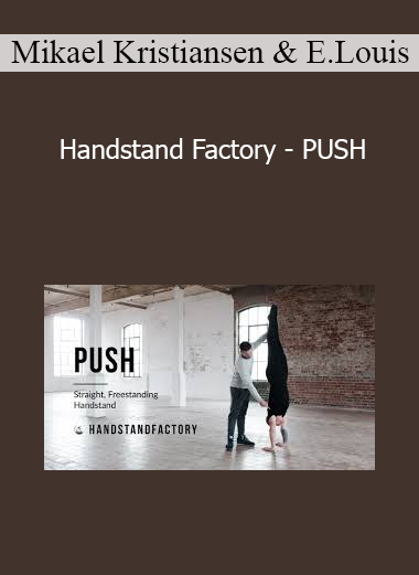 Mikael Kristiansen & Emmet Louis - Handstand Factory - PUSH