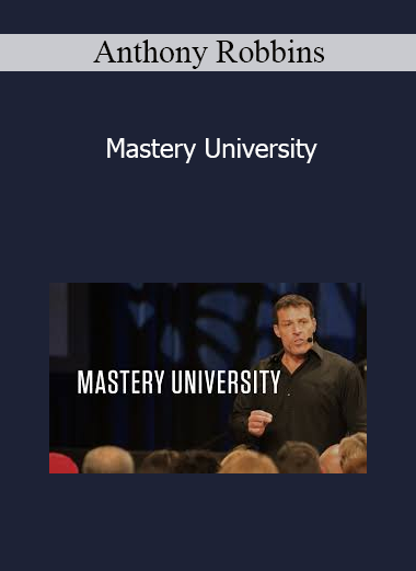 Anthony Robbins - Mastery University