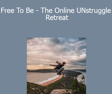 Kate Freeman - Free To Be - The Online UNstruggle Retreat