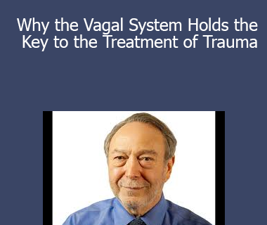 NICABM - Why the Vagal System Holds the Key to the Treatment of Trauma