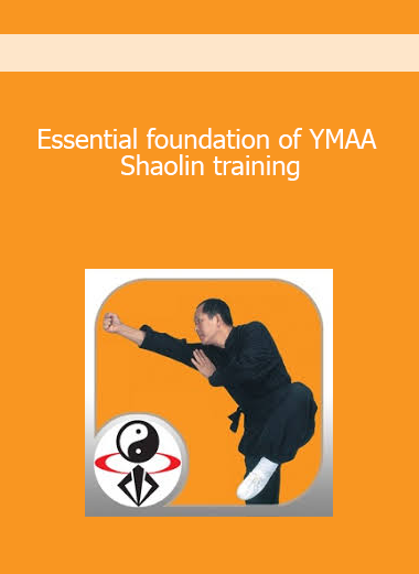 Essential foundation of YMAA Shaolin training