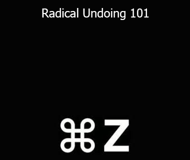 Command Z - Radical Undoing 101