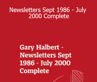 Gary Halbert - Newsletters Sept 1986 - July 2000 Complete