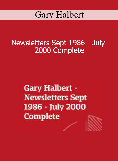 Gary Halbert - Newsletters Sept 1986 - July 2000 Complete