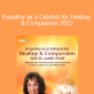 Judith Orloff MD - Empathy as a Catalyst for Healing & Compassion 2023