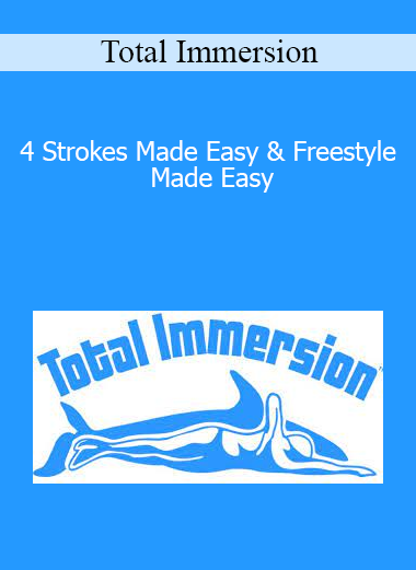 Total Immersion - 4 Strokes Made Easy & Freestyle Made Easy