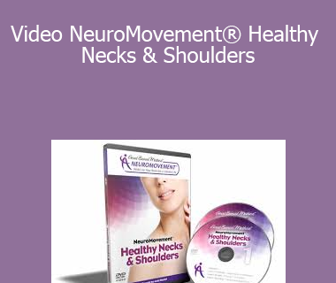 Video NeuroMovement® Healthy Necks & Shoulders - Anat Baniel