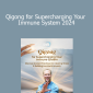 Lee Holden - Qigong for Supercharging Your Immune System 2024
