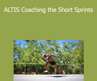 ALTIS Coaching the Short Sprints