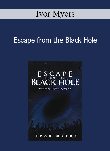 Ivor Myers - Escape from the Black Hole