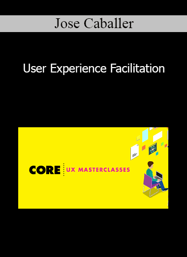 Jose Caballer - User Experience Facilitation