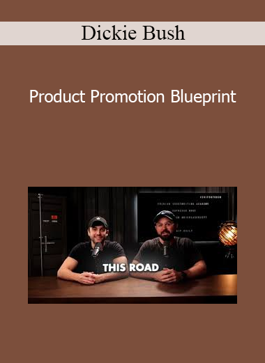 Dickie Bush - Product Promotion Blueprint