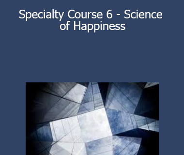 Kam Yuen - Specialty Course 6 - Science of Happiness