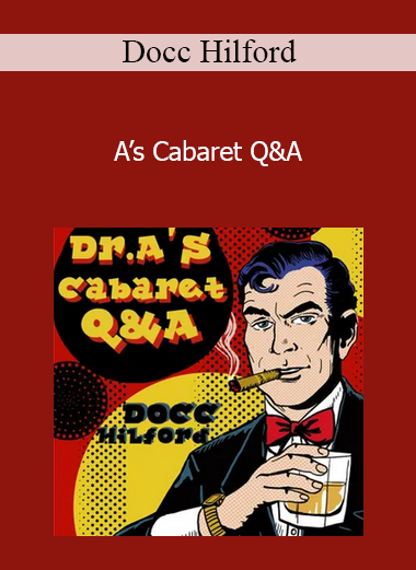Docc Hilford - A’s Cabaret Q&A
