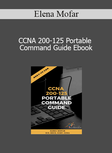 Elena Mofar - CCNA 200-125 Portable Command Guide Ebook