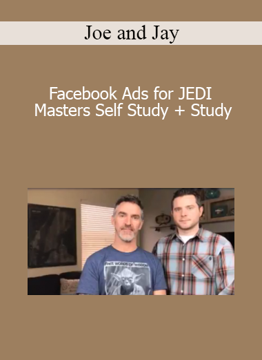 Joe and Jay - Facebook Ads for JEDI Masters Self Study + Study