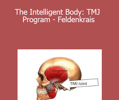 Frank Wildman - The Intelligent Body: TMJ Program - Feldenkrais