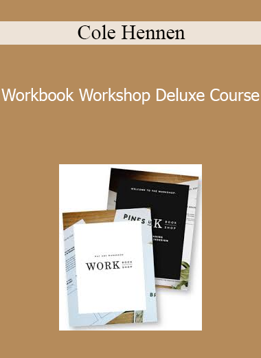 Cole Hennen - Workbook Workshop Deluxe Course