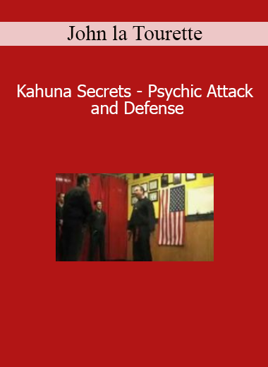 John la Tourette - Kahuna Secrets - Psychic Attack and Defense