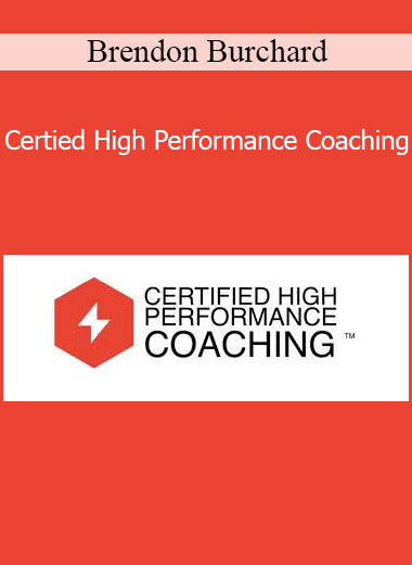 Certied High Performance Coaching - Brendon Burchard