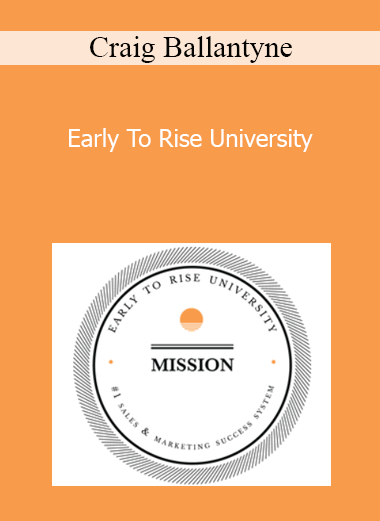 Craig Ballantyne - Early To Rise University