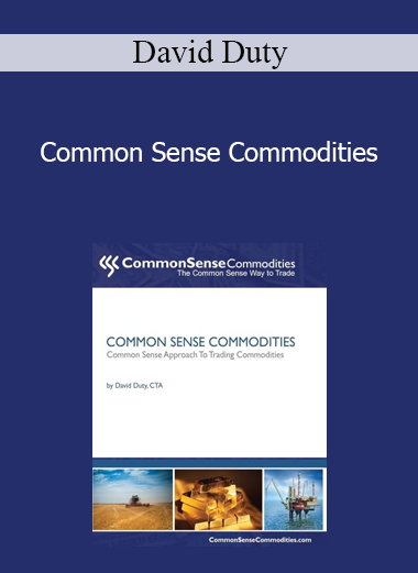 David Duty - Common Sense Commodities