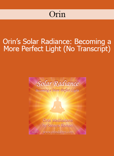 Orin - Orin’s Solar Radiance: Becoming a More Perfect Light (No Transcript)