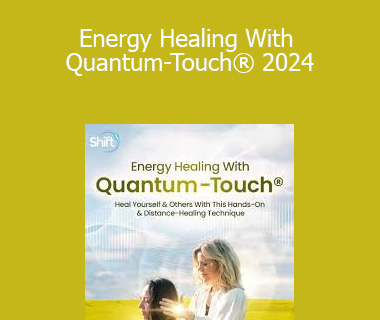 Richard Gordon - Energy Healing With Quantum-Touch® 2024