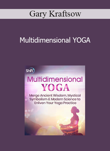 Gary Kraftsow - Multidimensional YOGA