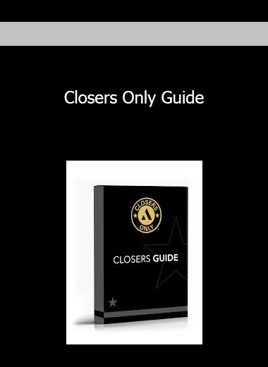 Closers Only Guide