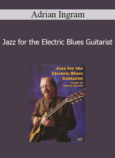Adrian Ingram - Jazz for the Electric Blues Guitarist