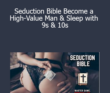 Masculinity Rediscovered - Seduction Bible Become a High-Value Man & Sleep with 9s & 10s