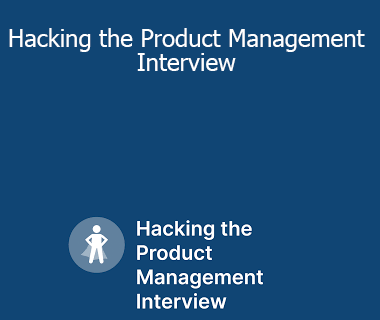 Product Alliance - Hacking the Product Management Interview