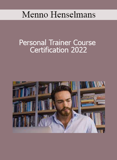 Menno Henselmans - Personal Trainer Course Certification 2022