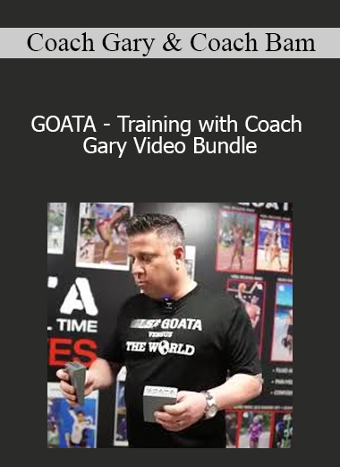 Coach Gary & Coach Bam - GOATA - Training with Coach Gary Video Bundle