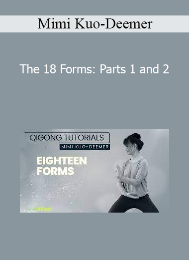 Mimi Kuo-Deemer - The 18 Forms: Parts 1 and 2
