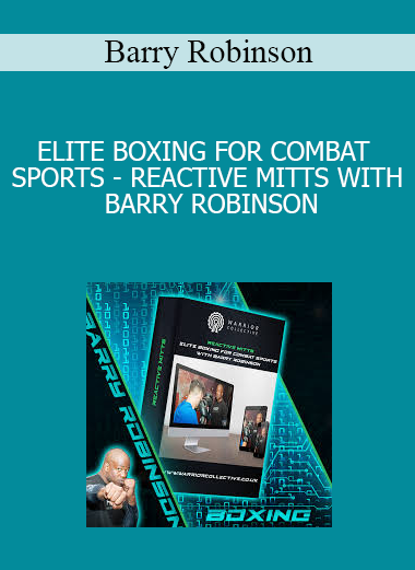 Barry Robinson - ELITE BOXING FOR COMBAT SPORTS - REACTIVE MITTS WITH BARRY ROBINSON