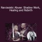 Udemy - Laura Piquero - Narcissistic Abuse: Shadow Work Healing and Rebirth