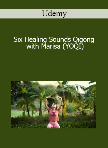 Udemy - Six Healing Sounds Qigong with Marisa (YOQI)