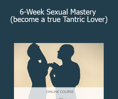 Wildman - 6-Week Sexual Mastery (become a true Tantric Lover)