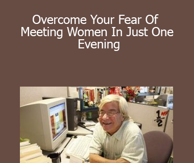 Jim Knippenberg - Overcome Your Fear Of Meeting Women In Just One Evening