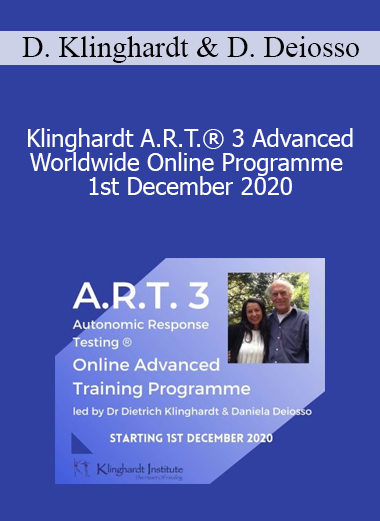 Dietrich Klinghardt & Daniela Deiosso - Klinghardt A.R.T.® 3 Advanced Worldwide Online Programme 1st December 2020