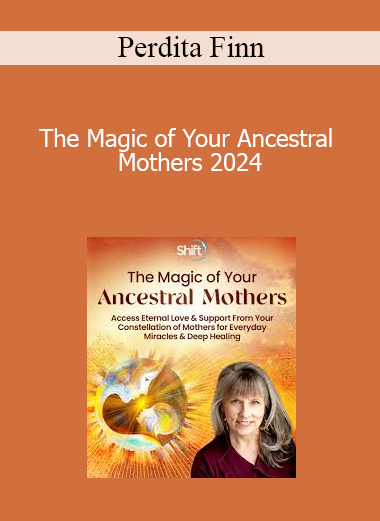 Perdita Finn - The Magic of Your Ancestral Mothers 2024