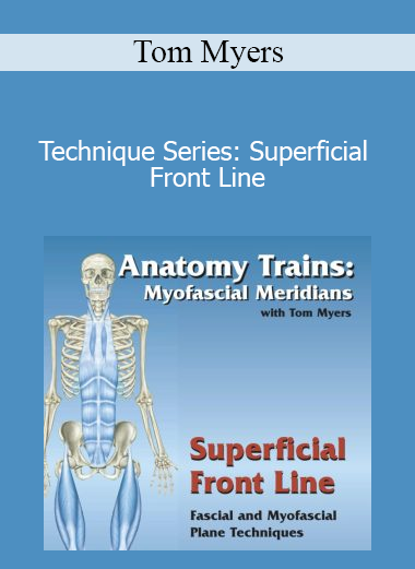Tom Myers - Technique Series: Superficial Front Line