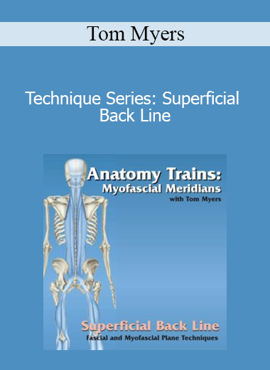 Tom Myers - Technique Series: Superficial Back Line