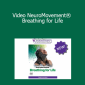 Anat Baniel - Video NeuroMovement® Breathing for Life