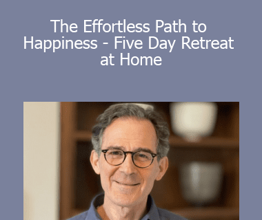 Rupert Spira - The Effortless Path to Happiness - Five Day Retreat at Home