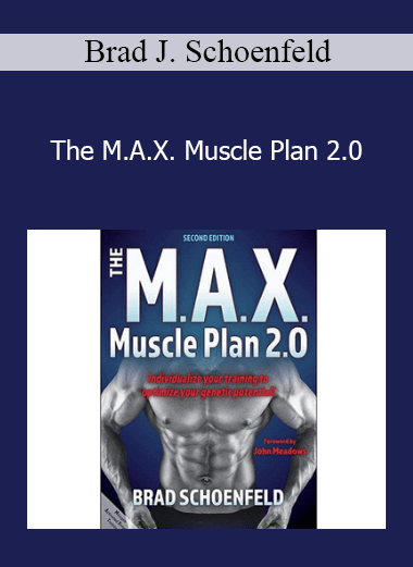 Brad J. Schoenfeld - The M.A.X. Muscle Plan 2.0