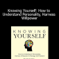 Roy Baumeister - Knowing Yourself: How to Understand Personality Harness Willpower