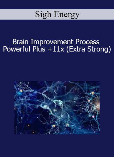 Sigh Energy - Brain Improvement Process Powerful Plus +11x (Extra Strong)